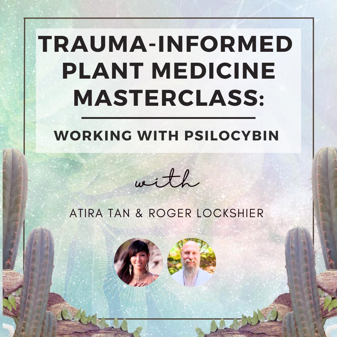 Trauma-Informed Plant Medicine Masterclass: Working with Psilcybin